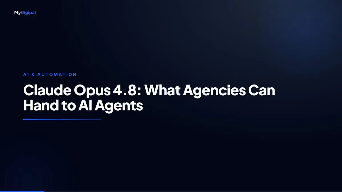 Claude Opus 4.8: What Agencies Can Finally Hand to AI Agents