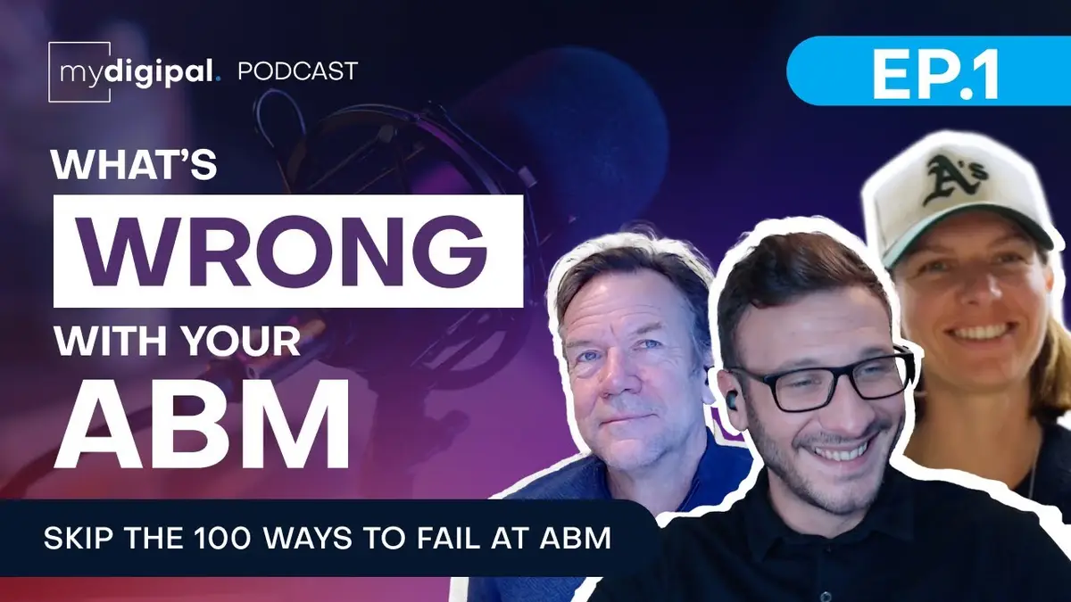 MyDigipal podcast #1 - what's wrong with your ABM