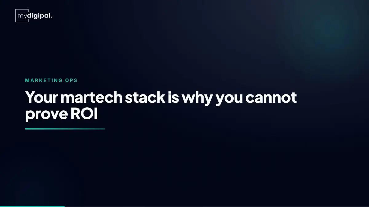 Your martech stack is why you cannot prove ROI to the CFO