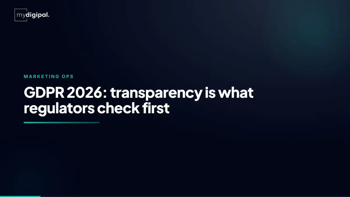 GDPR 2026: transparency is now the thing regulators check first